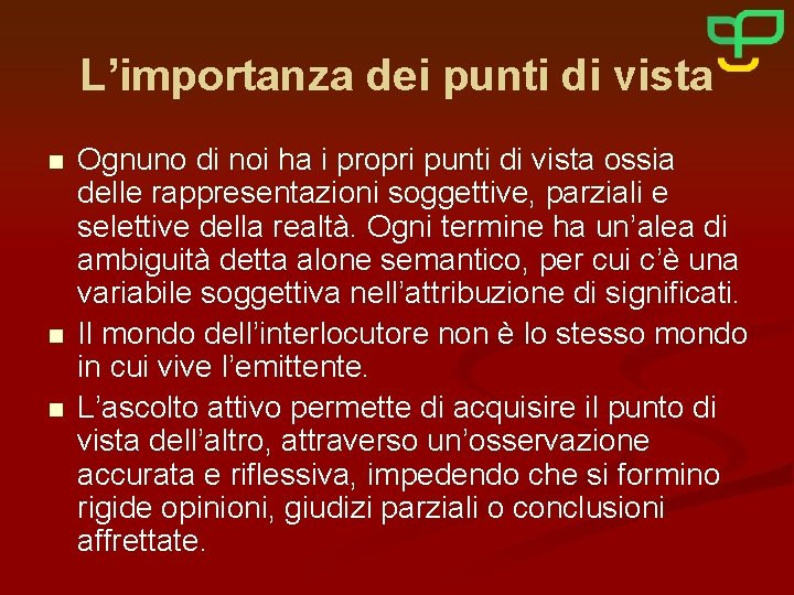L’importanza dei punti di vista n n n Ognuno di noi ha i propri