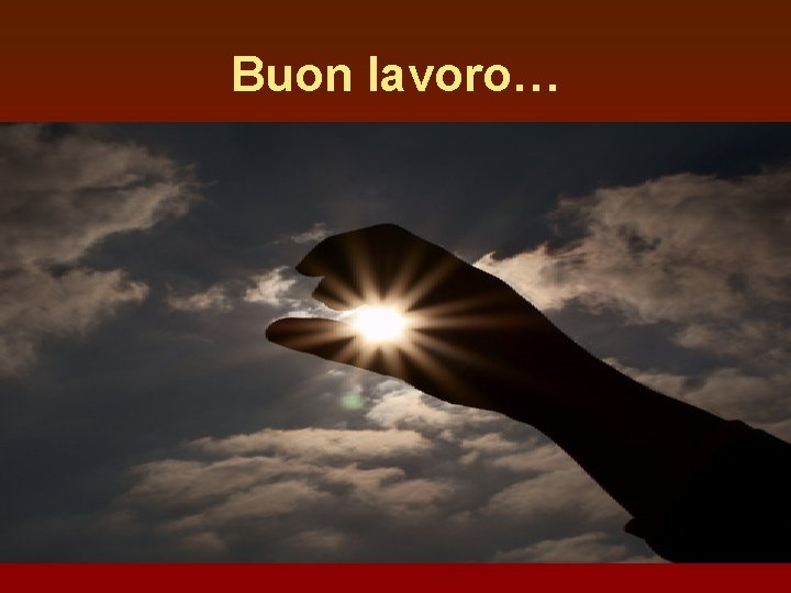 Buon lavoro… 