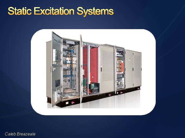 Static Excitation Systems Caleb Breazeale 