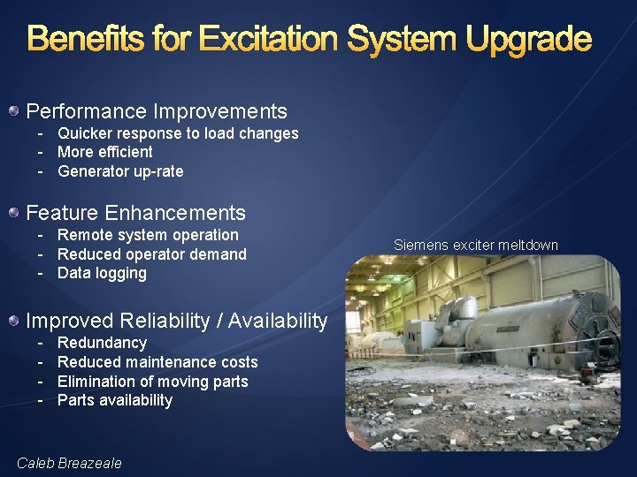 Benefits for Excitation System Upgrade Performance Improvements - Quicker response to load changes -