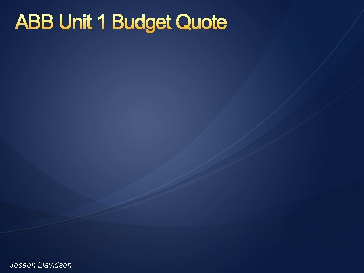 ABB Unit 1 Budget Quote Joseph Davidson 