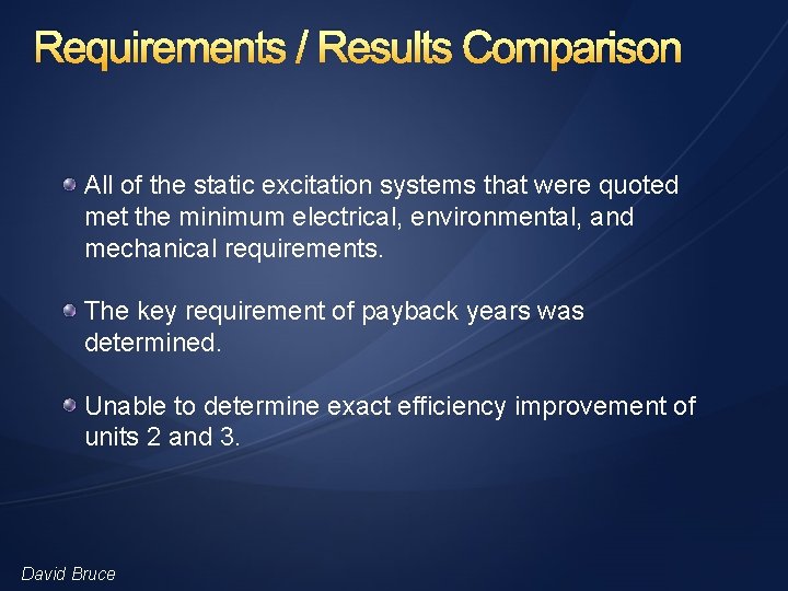 Requirements / Results Comparison All of the static excitation systems that were quoted met