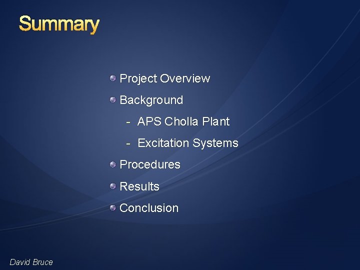 Summary Project Overview Background - APS Cholla Plant - Excitation Systems Procedures Results Conclusion