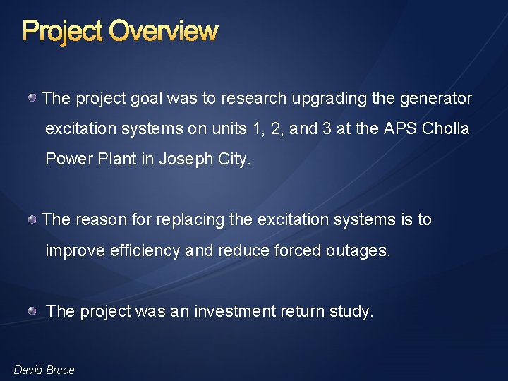 Project Overview The project goal was to research upgrading the generator excitation systems on