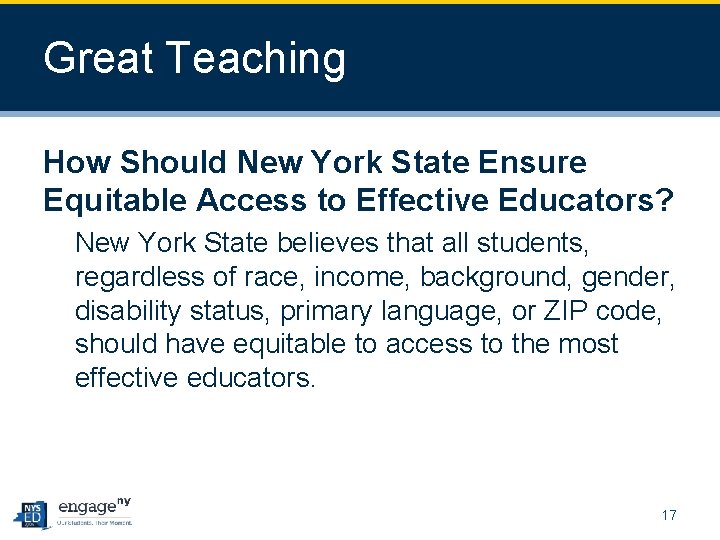 Great Teaching How Should New York State Ensure Equitable Access to Effective Educators? New