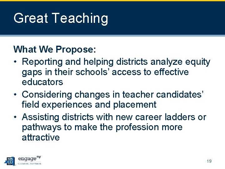 Great Teaching What We Propose: • Reporting and helping districts analyze equity gaps in