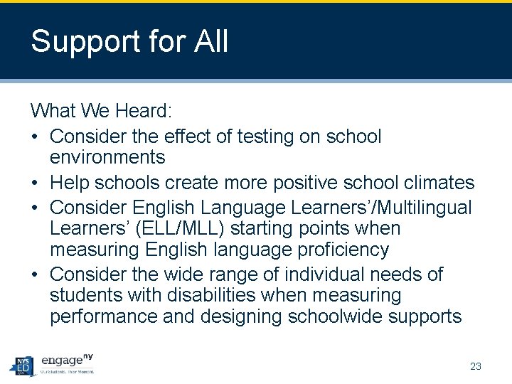 Support for All What We Heard: • Consider the effect of testing on school