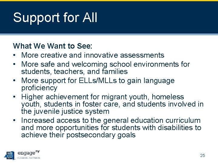 Support for All What We Want to See: • More creative and innovative assessments