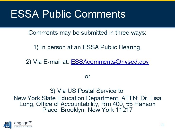 ESSA Public Comments may be submitted in three ways: 1) In person at an