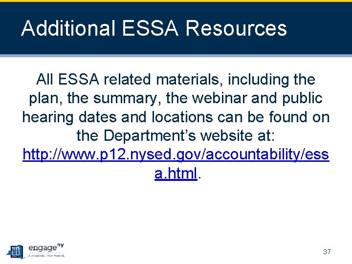 Additional ESSA Resources All ESSA related materials, including the plan, the summary, the webinar