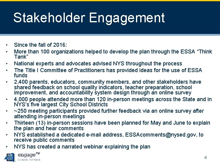 Stakeholder Engagement • • • Since the fall of 2016: More than 100 organizations