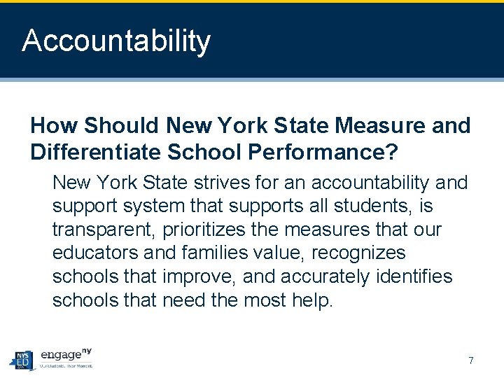 Accountability How Should New York State Measure and Differentiate School Performance? New York State