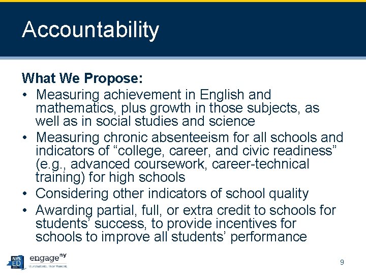 Accountability What We Propose: • Measuring achievement in English and mathematics, plus growth in