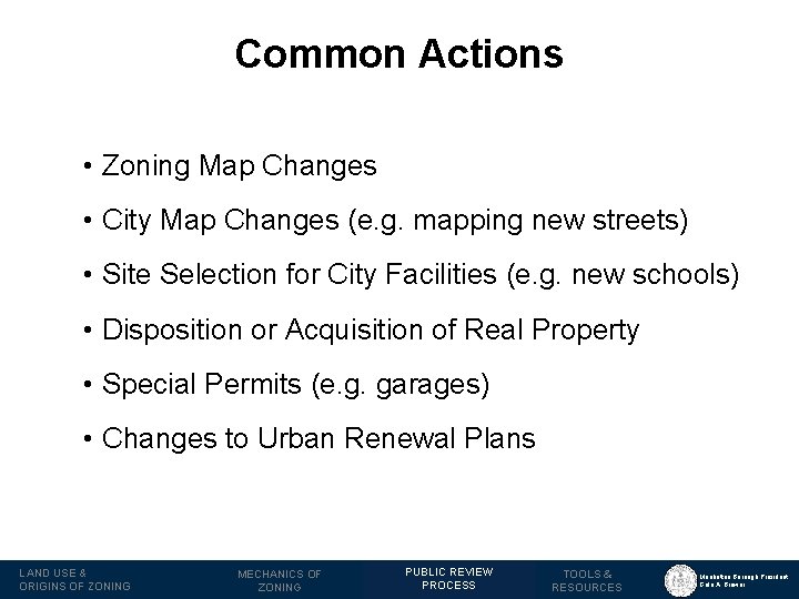 Common Actions • Zoning Map Changes • City Map Changes (e. g. mapping new