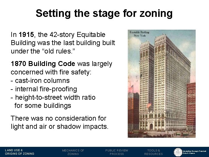 Setting the stage for zoning In 1915, the 42 -story Equitable Building was the