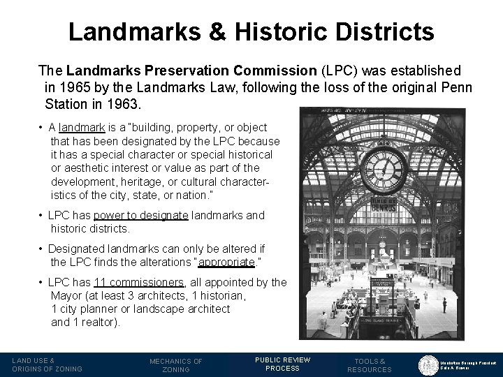 Landmarks & Historic Districts The Landmarks Preservation Commission (LPC) was established in 1965 by