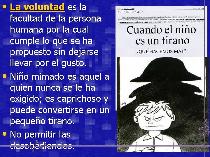  • La voluntad es la facultad de la persona humana por la cual