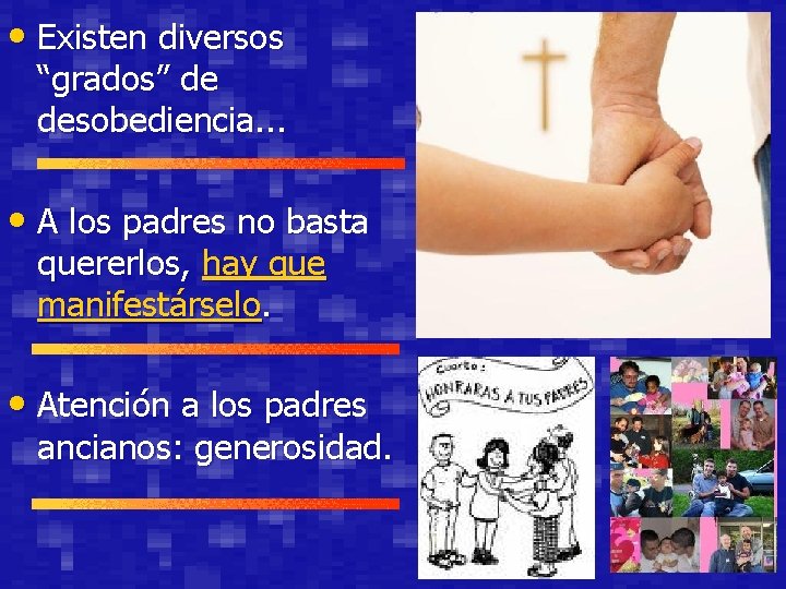  • Existen diversos “grados” de desobediencia. . . • A los padres no