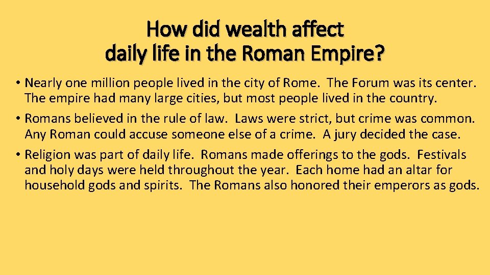 How did wealth affect daily life in the Roman Empire? • Nearly one million