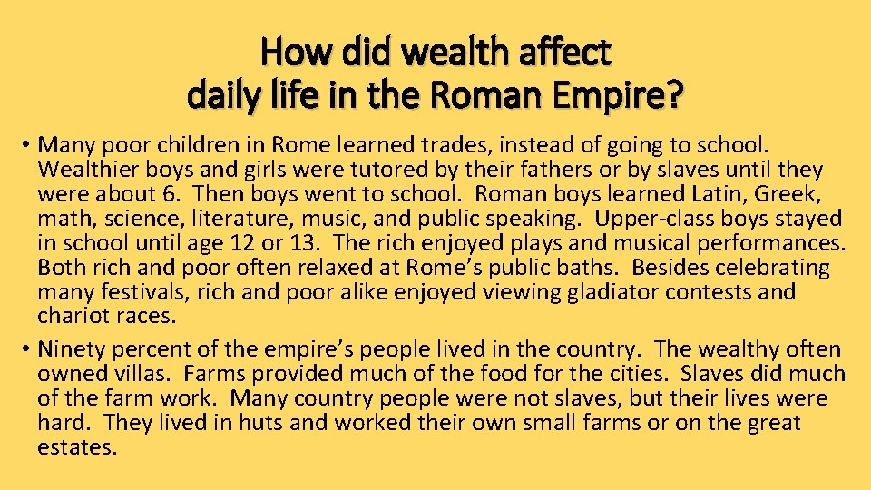 How did wealth affect daily life in the Roman Empire? • Many poor children