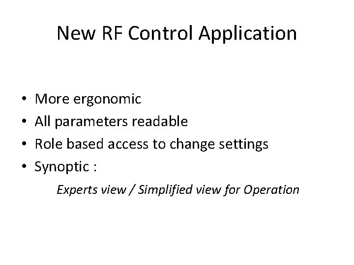 New RF Control Application • • More ergonomic All parameters readable Role based access
