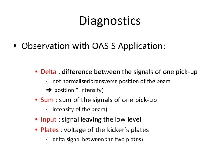 Diagnostics • Observation with OASIS Application: • Delta : difference between the signals of Diagnostics • Observation with OASIS Application: • Delta : difference between the signals of