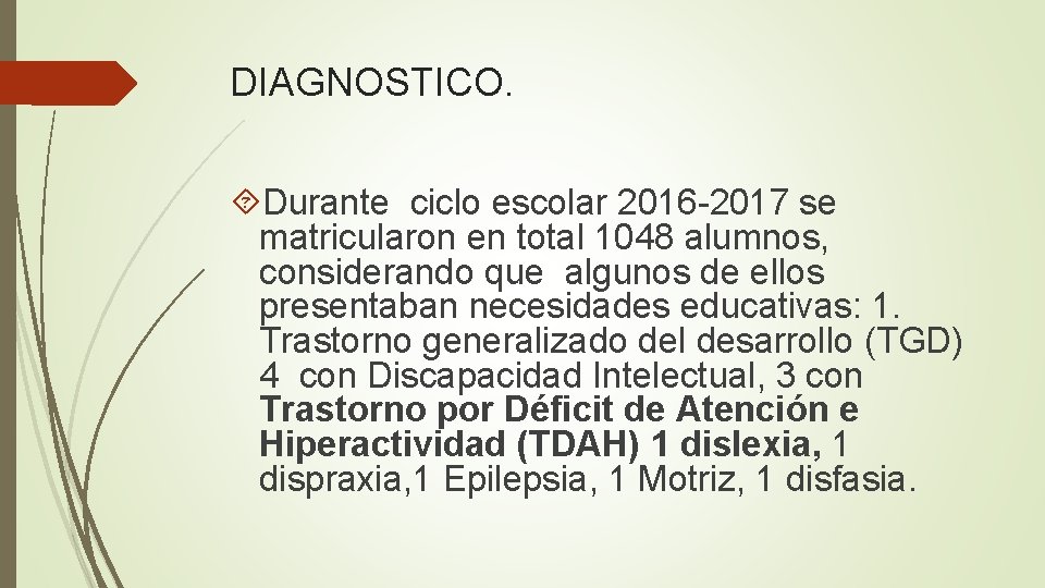 DIAGNOSTICO. Durante ciclo escolar 2016 -2017 se matricularon en total 1048 alumnos, considerando que