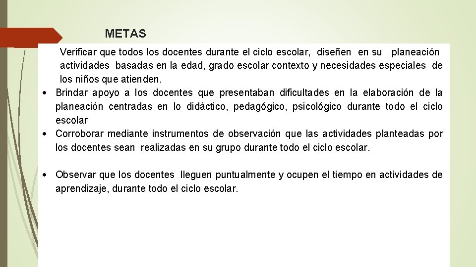 METAS Verificar que todos los docentes durante el ciclo escolar, diseñen en su planeación