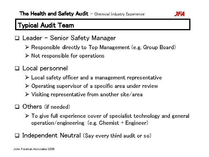 The Health and Safety Audit – Chemical Industry Experience JFA Typical Audit Team q The Health and Safety Audit – Chemical Industry Experience JFA Typical Audit Team q