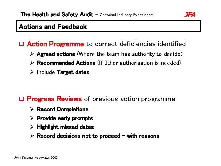 The Health and Safety Audit – Chemical Industry Experience JFA Actions and Feedback q The Health and Safety Audit – Chemical Industry Experience JFA Actions and Feedback q