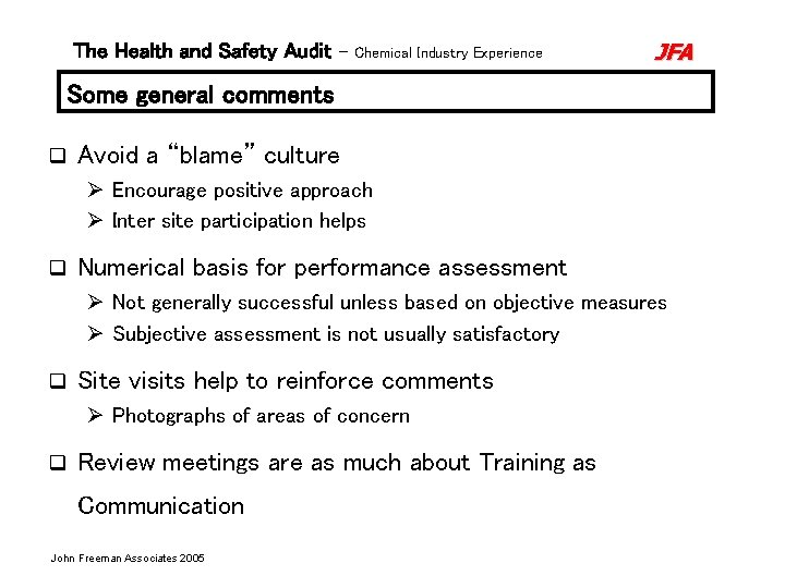 The Health and Safety Audit – Chemical Industry Experience JFA Some general comments q The Health and Safety Audit – Chemical Industry Experience JFA Some general comments q
