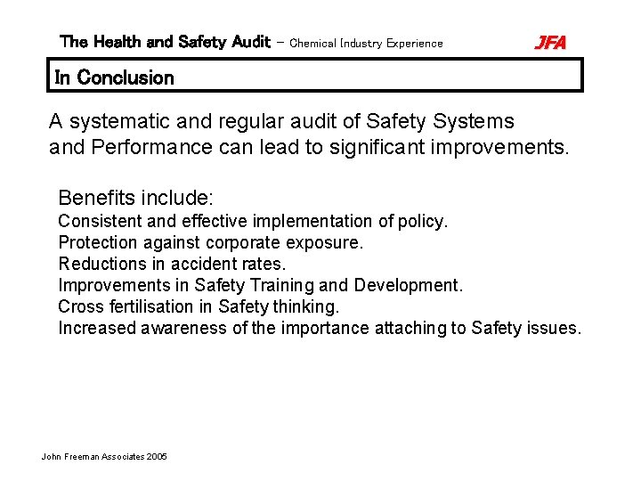The Health and Safety Audit – Chemical Industry Experience JFA In Conclusion A systematic The Health and Safety Audit – Chemical Industry Experience JFA In Conclusion A systematic