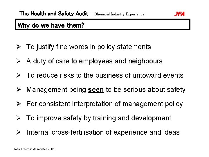 The Health and Safety Audit – Chemical Industry Experience JFA Why do we have The Health and Safety Audit – Chemical Industry Experience JFA Why do we have