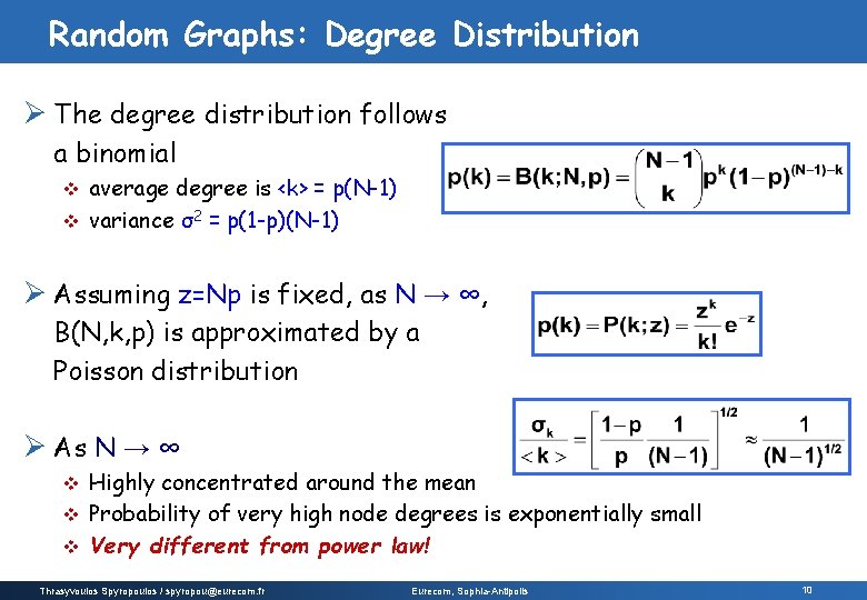 Random Graphs: Degree Distribution Ø The degree distribution follows a binomial average degree is Random Graphs: Degree Distribution Ø The degree distribution follows a binomial average degree is