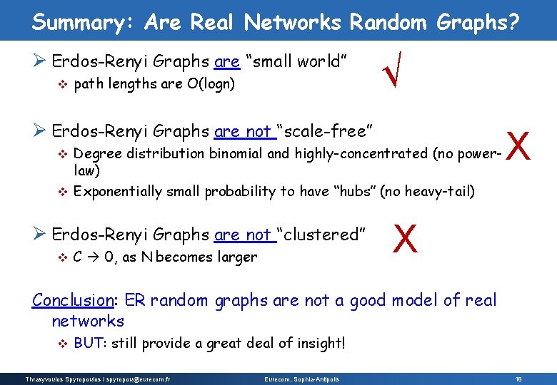 Summary: Are Real Networks Random Graphs? Ø Erdos-Renyi Graphs are “small world” v path Summary: Are Real Networks Random Graphs? Ø Erdos-Renyi Graphs are “small world” v path
