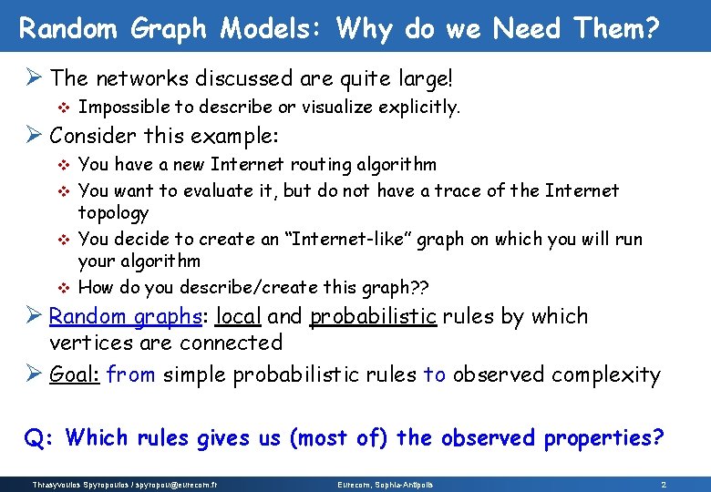 Random Graph Models: Why do we Need Them? Ø The networks discussed are quite Random Graph Models: Why do we Need Them? Ø The networks discussed are quite