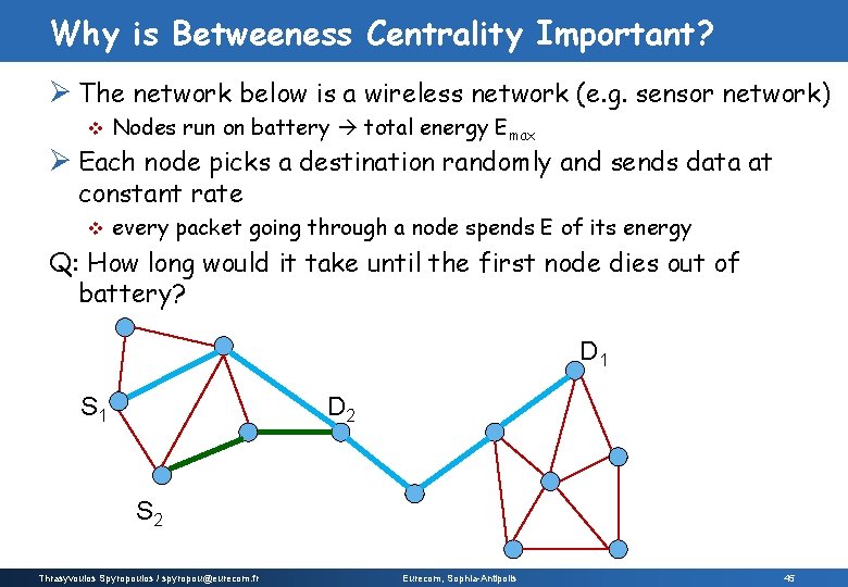 Why is Betweeness Centrality Important? Ø The network below is a wireless network (e. Why is Betweeness Centrality Important? Ø The network below is a wireless network (e.
