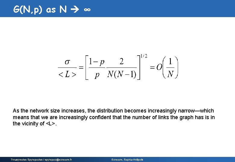 G(N, p) as N ∞ As the network size increases, the distribution becomes increasingly G(N, p) as N ∞ As the network size increases, the distribution becomes increasingly