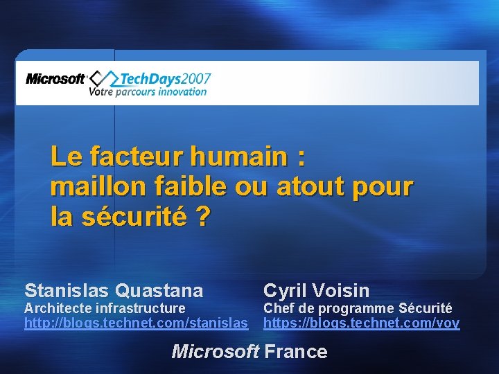 Le facteur humain : maillon faible ou atout pour la sécurité ? Stanislas Quastana