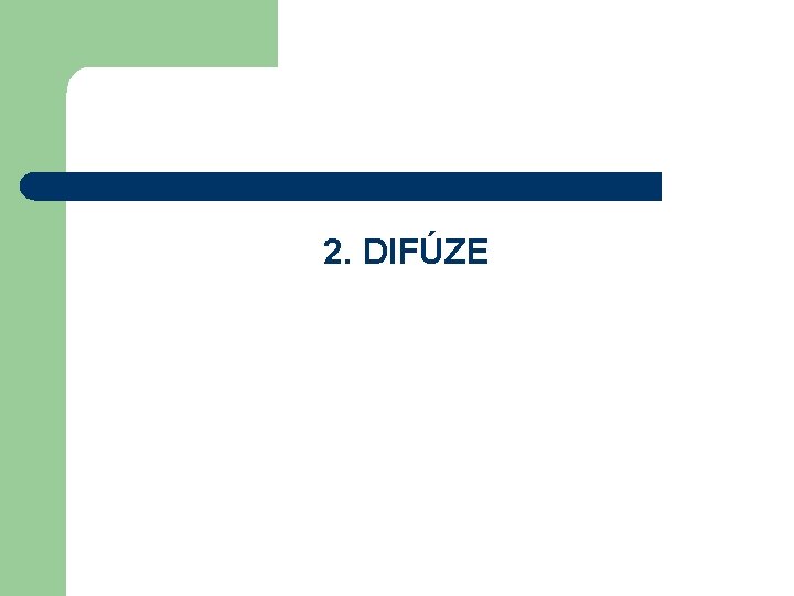 2. DIFÚZE 