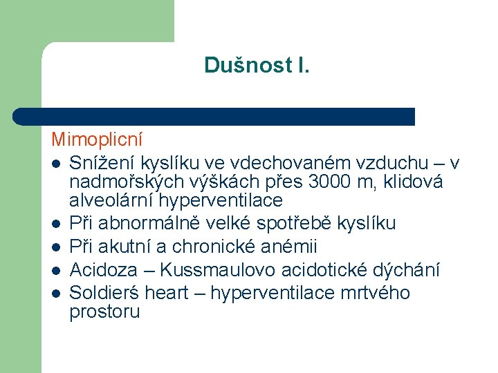 Dušnost I. Mimoplicní l Snížení kyslíku ve vdechovaném vzduchu – v nadmořských výškách přes