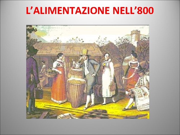 L’ALIMENTAZIONE NELL’ 800 