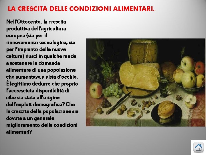 LA CRESCITA DELLE CONDIZIONI ALIMENTARI. Nell’Ottocento, la crescita produttiva dell’agricoltura europea (sia per il