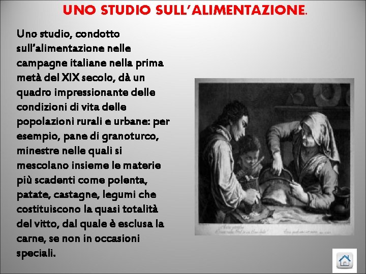UNO STUDIO SULL’ALIMENTAZIONE. Uno studio, condotto sull’alimentazione nelle campagne italiane nella prima metà del