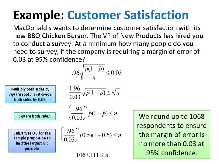 Example: Customer Satisfaction Mac. Donald's wants to determine customer satisfaction with its new BBQ