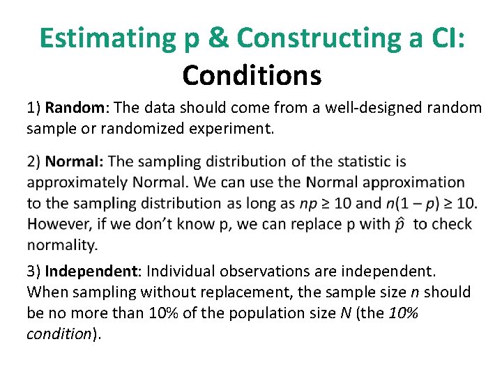 Estimating p & Constructing a CI: Conditions 1) Random: The data should come from