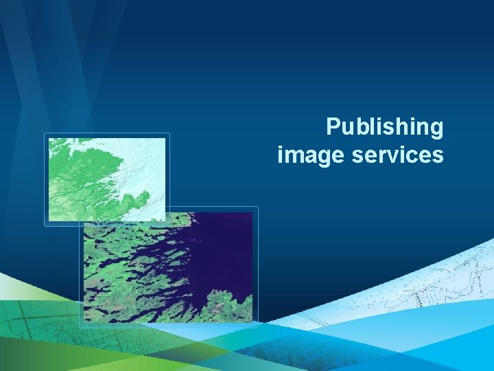 Publishing image services 