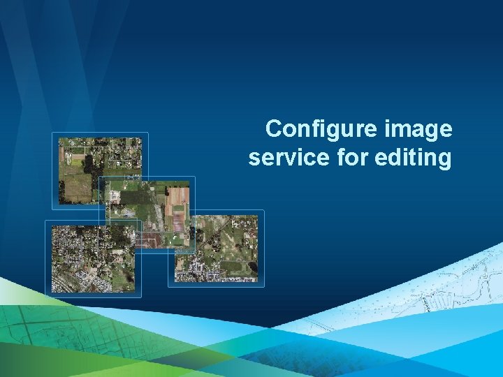 Configure image service for editing 