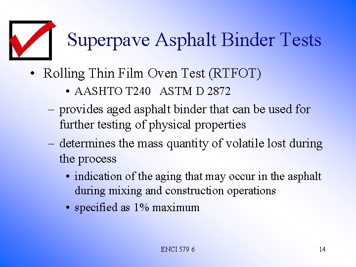 Superpave Asphalt Binder Tests • Rolling Thin Film Oven Test (RTFOT) • AASHTO T