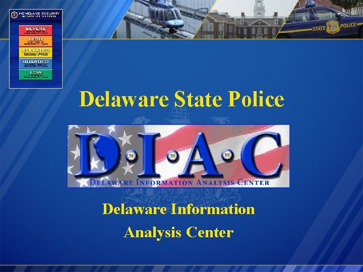 Delaware State Police Delaware Information Analysis Center 